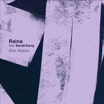 シングル/Rains (feat.Sarah Kang)/Sho Asano