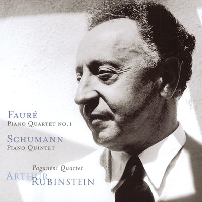 Rubinstein Collection, Vol. 23: Faure: Piano Quartet No. 1, Op. 15; Schumann: Piano Quintet, Op. 44/Arthur Rubinstein