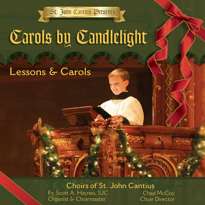 アルバム/St. John Cantius Presents: Carols by Candlelight/Choirs of St. John Cantius