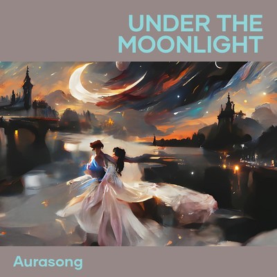 Under the moonlight/Aurasong