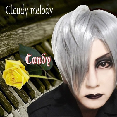 シングル/Cloudy melody/Candy
