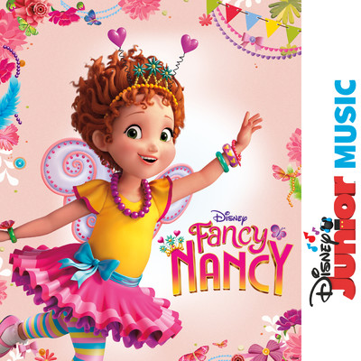 Add a Little Fancy (Fancy Nancy Main Title) (From ”Fancy Nancy”／Soundtrack Version)/Fancy Nancy - Cast
