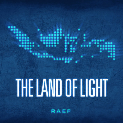 The Land Of Light/Raef