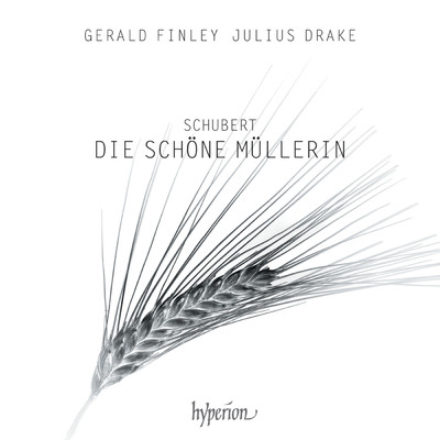 Schubert: Die schone Mullerin, D. 795: No. 17, Die bose Farbe/ジェラルド・フィンリー／ジュリアス・ドレイク