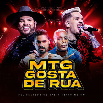 MTG GOSTA DE RUA/Nadir Netto／Mc Gw／Felipe e Rodrigo