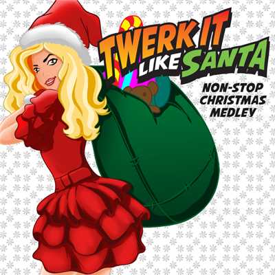 Twerk It Like Santa Non-Stop Christmas Medley/Vibetraps