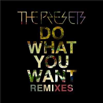 アルバム/Do What You Want (Remixes)/ザ・プリセッツ