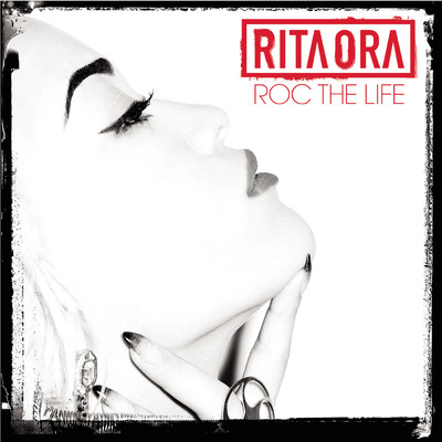 Roc The Life (Explicit)/RITA ORA