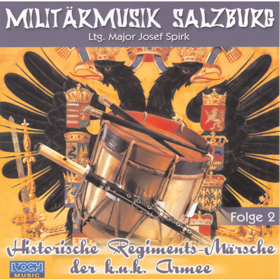 Historische Regiments-Marsche der k.u.k. Armee, Folge 2/Militarmusik Salzburg