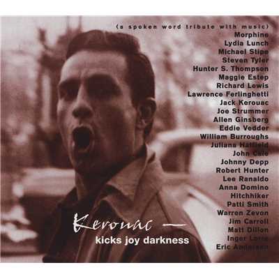 Kerouac - Kicks Joy Darkness (a Spoken Word Tribute With Music)/Various Artists