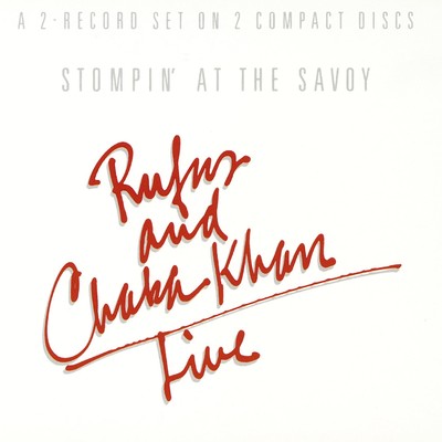 Stompin' At The Savoy/Rufus And Chaka Khan