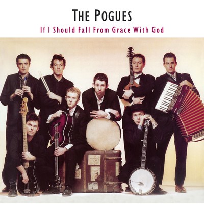 アルバム/If I Should Fall from Grace with God (Expanded Edition)/The Pogues