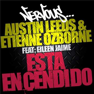Esta Encendido (feat. Eilleen)/Austin Leeds & Etienne Ozborne