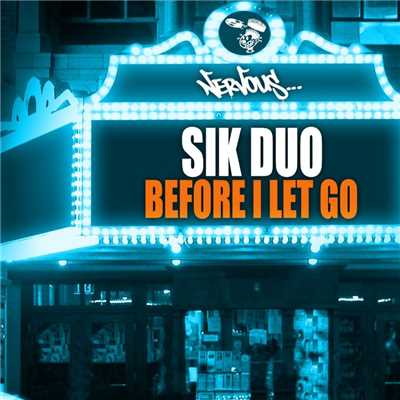 Before I Let Go (Original Mix)/SikDuo