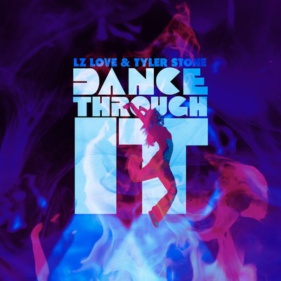Dance Through It (Booker T Vocal Mix)/LZ Love & Tyler Stone