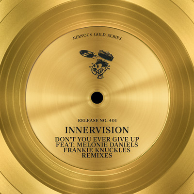 Don't You Ever Give Up (feat. Melonie Daniels) [Frankie Knuckles Remixes]/Innervision