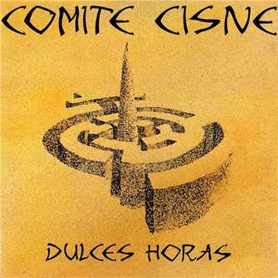 Dulces horas (Version Intensa)/Comite Cisne
