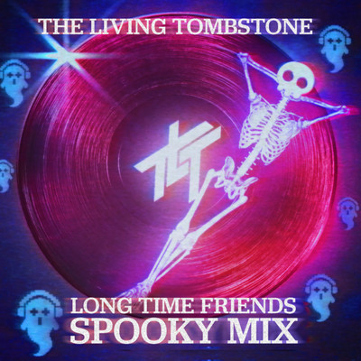 Long Time Friends (Spooky Mix)/The Living Tombstone