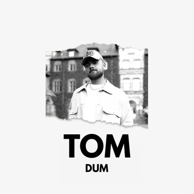 シングル/Dum/TOM