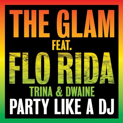 Party Like a DJ (David May Radio Mix)/The Glam, Flo Rida, Trina ／ Dwaine