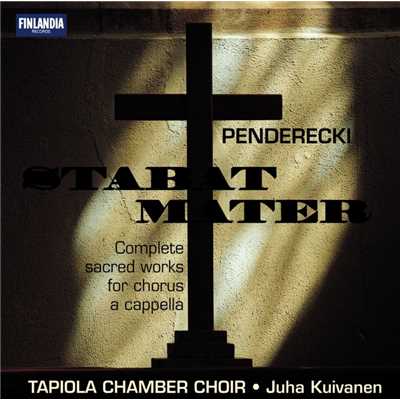Penderecki Stabat Mater - Compl Sacred Works for Chorus A Cap/Tapiola Chamber Choir and Kuivanen