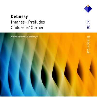 Debussy: Images, Preludes & Children's Corner/Arturo Benedetti Michelangeli