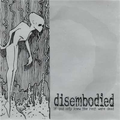 Dislocation/Disembodied