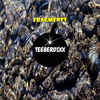 シングル/Fragments/Teeberdixx