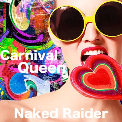 Carnival Queen/Naked Reider