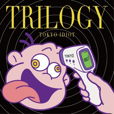 アルバム/TRILOGY/Tokyo idiot