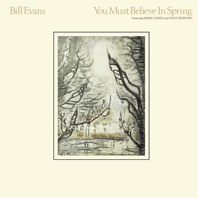 アルバム/You Must Believe In Spring (Remastered Version)/Bill Evans