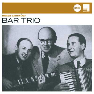Bleib' immer bei mir/Bar-Trio