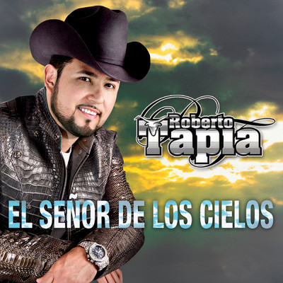 アルバム/El Senor De Los Cielos/Roberto Tapia