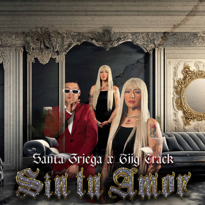 Sin Tu Amor (Explicit)/Santa Griega／Biig Crack