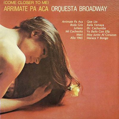 Arrimate Pa' Aca/Orquesta Broadway