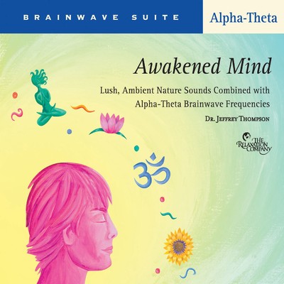 Awakened Mind/Dr. Jeffrey Thompson