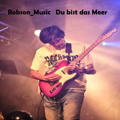 シングル/Du bist das Meer/Robson_Music