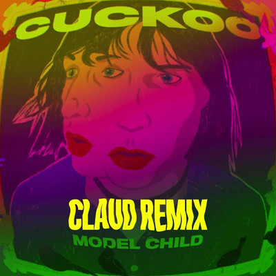 シングル/Cuckoo (Claud Remix) (feat. Claud)/Model Child