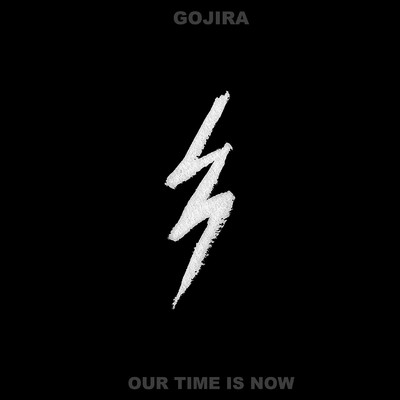 Our Time Is Now/Gojira