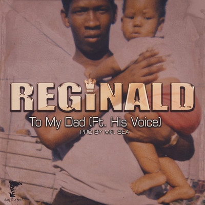 To My Dad (feat. His Voice)/Reginald TG