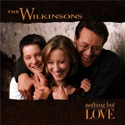 Nothing But Love/The Wilkinsons