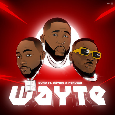 Wayte (feat. Davido and Peruzzi)/Duru