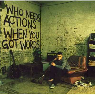 Who Needs Actions When You Got Words/Plan B