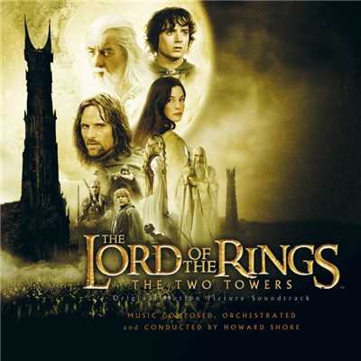 アルバム/The Lord of the Rings: The Two Towers (Original Motion Picture Soundtrack)/Howard Shore