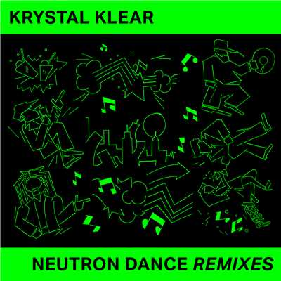 Neutron Dance (Remixes) EP/Krystal Klear