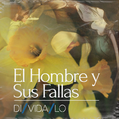 シングル/El Hombre y sus Fallas/Dividalo