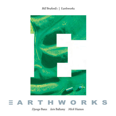 アルバム/Earthworks/Bill Bruford's Earthworks