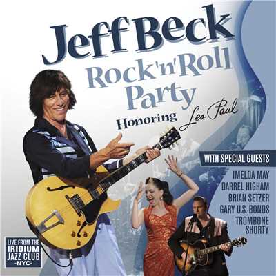 シングル/Rocking Is Our Business (feat. Darrel Highham, Jason Rebello And Trombone Shorty) [Live at The Iridium, June 2010]/Jeff Beck
