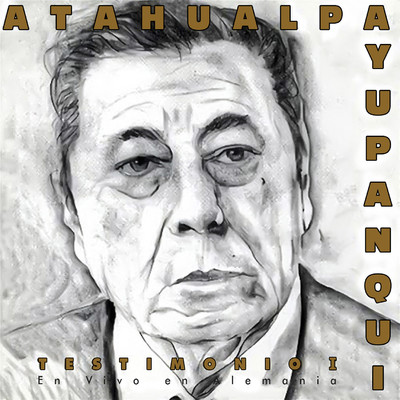 アルバム/Testimonio I/Atahualpa Yupanqui