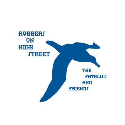 アルバム/The Fatalist And Friends/Robbers On High Street